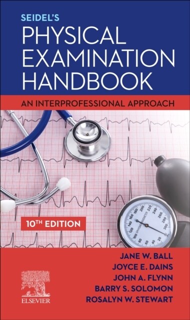 Seidels Physical Examination Handbook: An Interprofessional Approach (Paperback, 10)