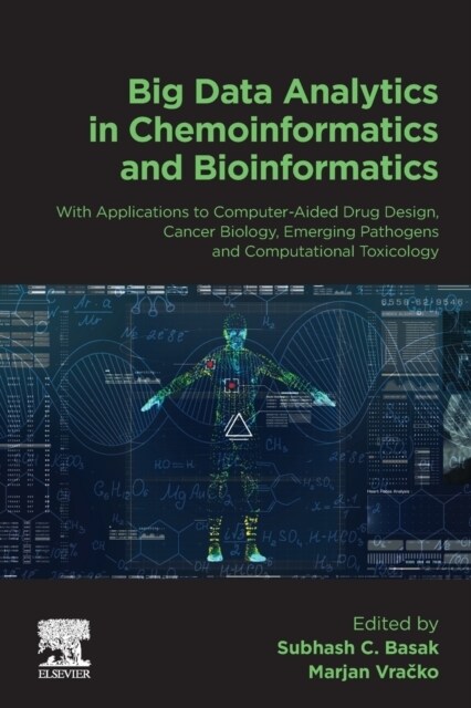 Big Data Analytics in Chemoinformatics and Bioinformatics: With Applications to Computer-Aided Drug Design, Cancer Biology, Emerging Pathogens and Com (Paperback)