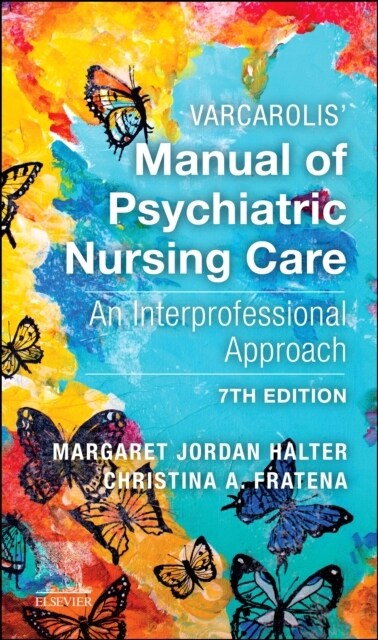 Varcarolis Manual of Psychiatric Nursing Care: An Interprofessional Approach (Paperback, 7)