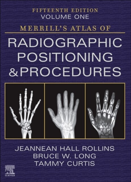 Merrills Atlas of Radiographic Positioning and Procedures - Volume 1 (Hardcover, 15)