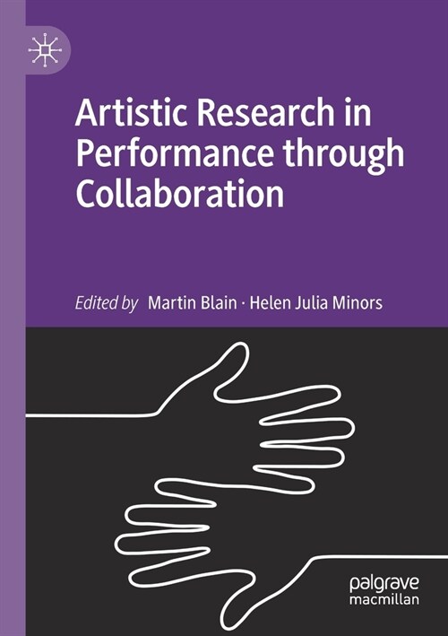 Artistic Research in Performance through Collaboration (Paperback)