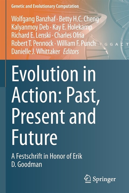 Evolution in Action: Past, Present and Future: A Festschrift in Honor of Erik D. Goodman (Paperback, 2020)