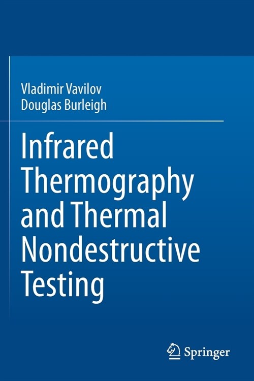 Infrared Thermography and Thermal Nondestructive Testing (Paperback)