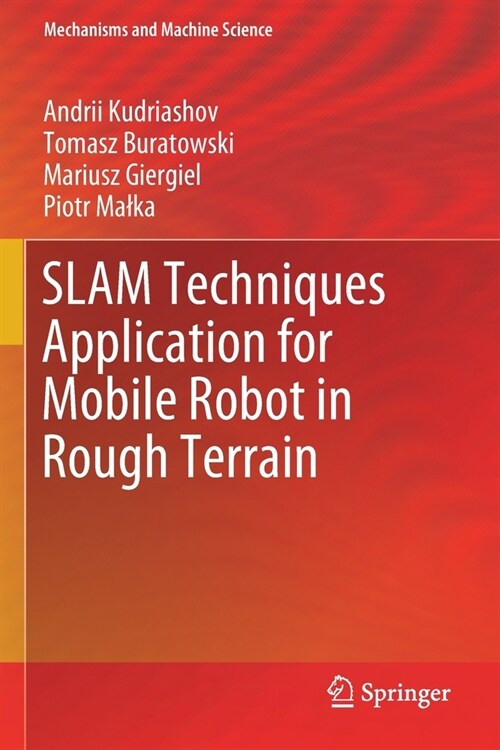 SLAM Techniques Application for Mobile Robot in Rough Terrain (Paperback)