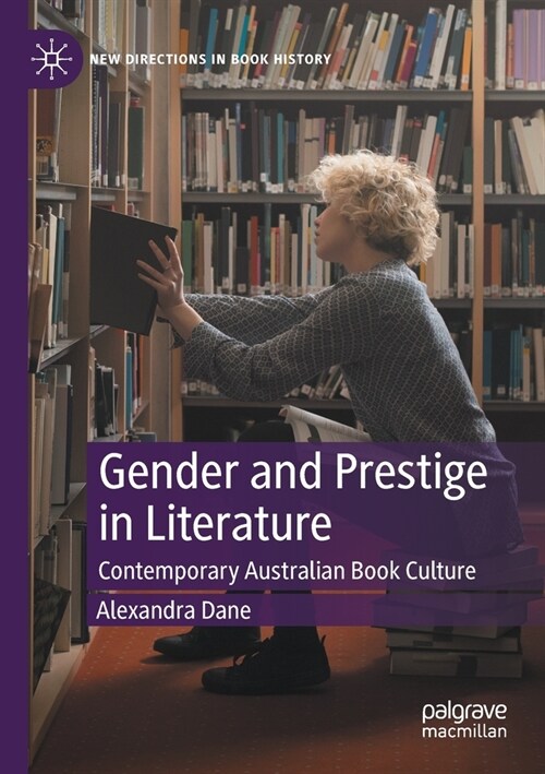 Gender and Prestige in Literature: Contemporary Australian Book Culture (Paperback, 2020)