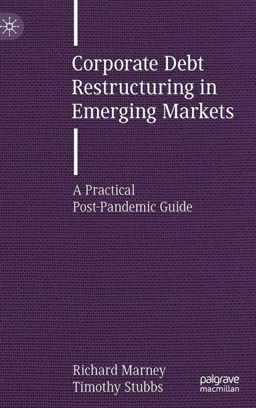 Corporate Debt Restructuring in Emerging Markets: A Practical Post-Pandemic Guide (Hardcover, 2021)