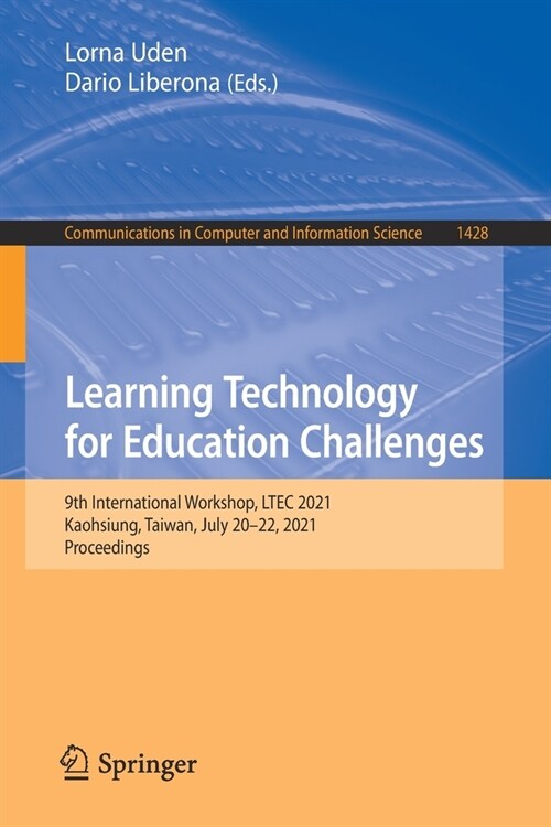 Learning Technology for Education Challenges: 9th International Workshop, Ltec 2021, Kaohsiung, Taiwan, July 20-22, 2021, Proceedings (Paperback, 2021)