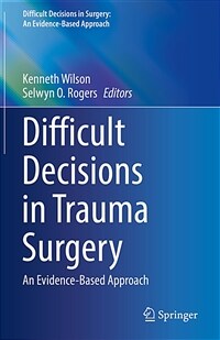 Difficult Decisions in Trauma Surgery: An Evidence-Based Approach (Hardcover, 2022)