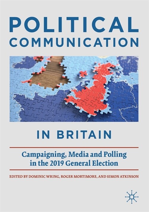 Political Communication in Britain: Campaigning, Media and Polling in the 2019 General Election (Paperback, 2022)