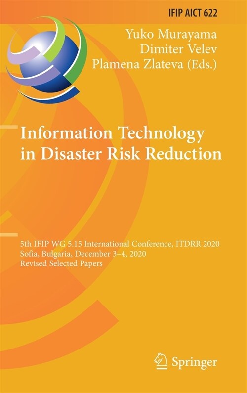 Information Technology in Disaster Risk Reduction: 5th Ifip Wg 5.15 International Conference, Itdrr 2020, Sofia, Bulgaria, December 3-4, 2020, Revised (Hardcover, 2021)