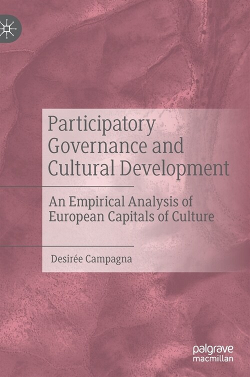 Participatory Governance and Cultural Development: An Empirical Analysis of European Capitals of Culture (Hardcover, 2022)
