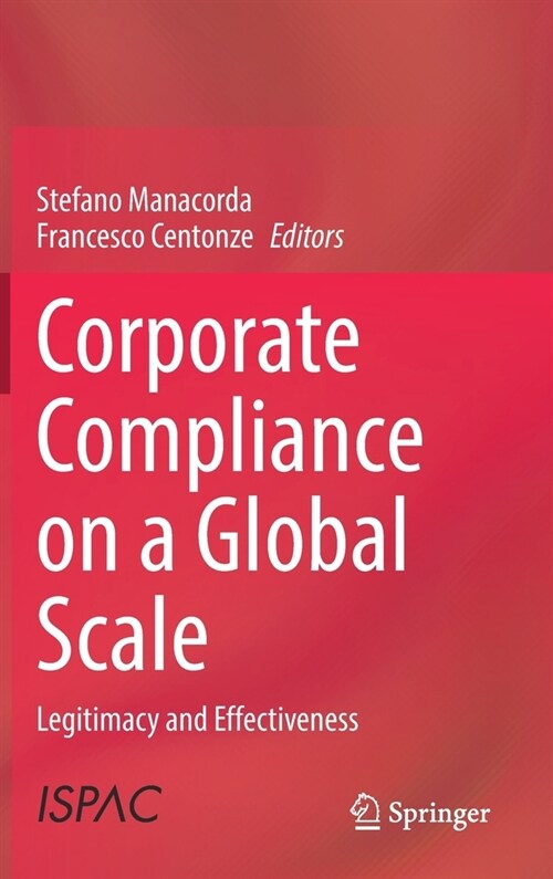 Corporate Compliance on a Global Scale: Legitimacy and Effectiveness (Hardcover, 2021)