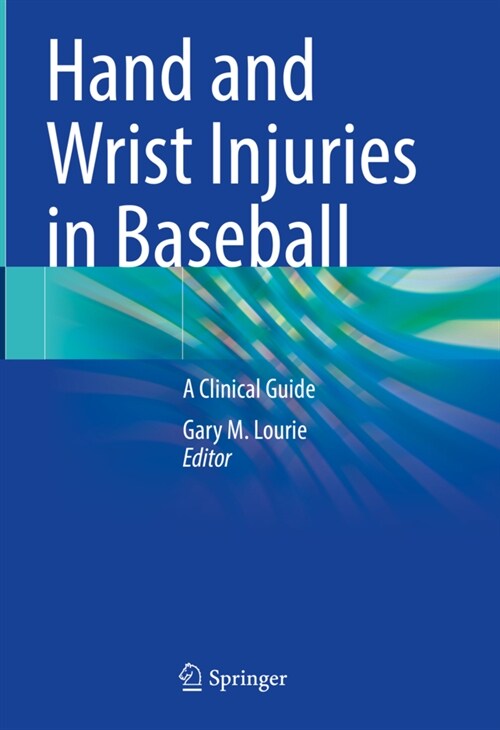 Hand and Wrist Injuries in Baseball: A Clinical Guide (Hardcover, 2021)