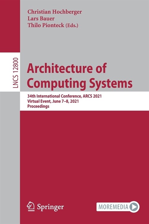 Architecture of Computing Systems: 34th International Conference, Arcs 2021, Virtual Event, June 7-8, 2021, Proceedings (Paperback, 2021)