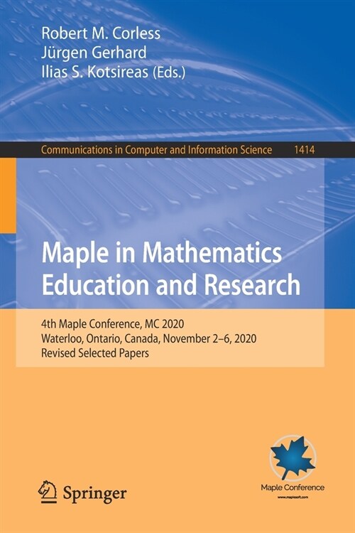 Maple in Mathematics Education and Research: 4th Maple Conference, MC 2020, Waterloo, Ontario, Canada, November 2-6, 2020, Revised Selected Papers (Paperback, 2021)