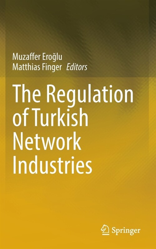 The Regulation of Turkish Network Industries (Hardcover)