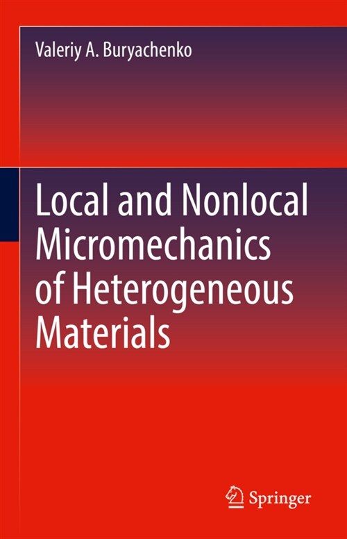 Local and Nonlocal Micromechanics of Heterogeneous Materials (Hardcover)