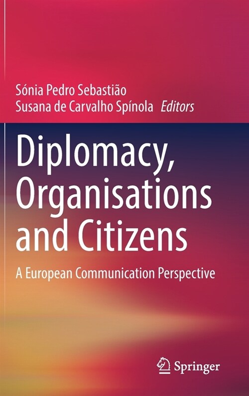 Diplomacy, Organisations and Citizens: A European Communication Perspective (Hardcover, 2022)