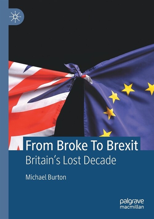 From Broke to Brexit: Britains Lost Decade (Paperback, 2022)