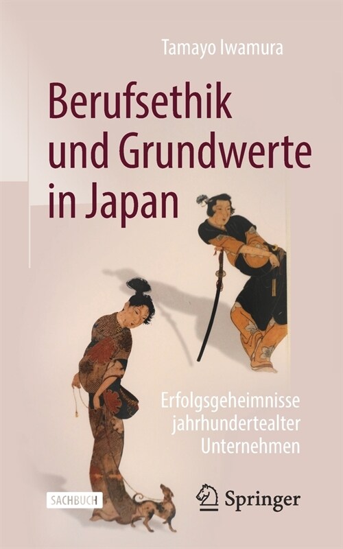 Berufsethik Und Grundwerte in Japan: Erfolgsgeheimnisse Jahrhundertealter Unternehmen (Paperback, 1. Aufl. 2021)