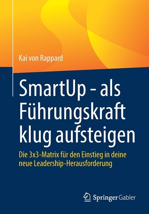 Smartup - ALS F?rungskraft Klug Aufsteigen: Die 3x3-Matrix F? Den Einstieg in Deine Neue Leadership-Herausforderung (Paperback, 1. Aufl. 2021)