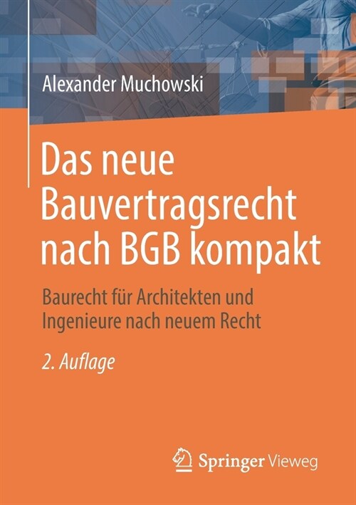 Das Neue Bauvertragsrecht Nach Bgb Kompakt: Baurecht F? Architekten Und Ingenieure Nach Neuem Recht (Paperback, 2, 2. Aufl. 2021)