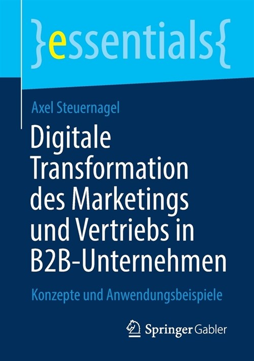 Digitale Transformation Des Marketings Und Vertriebs in B2b-Unternehmen: Konzepte Und Anwendungsbeispiele (Paperback, 1. Aufl. 2021)