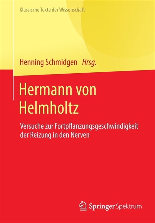 Hermann Von Helmholtz: Versuche Zur Fortpflanzungsgeschwindigkeit Der Reizung in Den Nerven (Paperback, 1. Aufl. 2021)