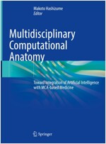 Multidisciplinary Computational Anatomy: Toward Integration of Artificial Intelligence with McA-Based Medicine (Hardcover, 2022)