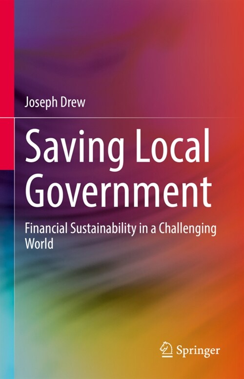 Saving Local Government: Financial Sustainability in a Challenging World (Hardcover, 2022)