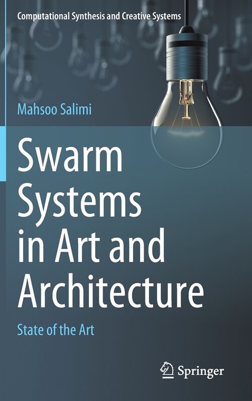 Swarm Systems in Art and Architecture: State of the Art (Hardcover, 2021)