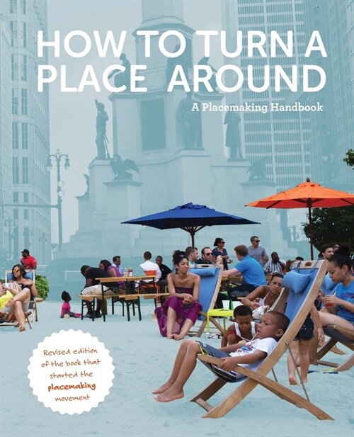 How to Turn a Place Around: A Placemaking Handbook (Paperback)