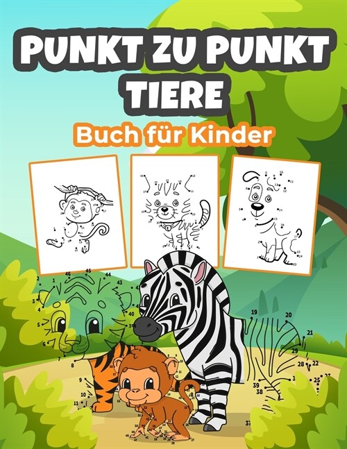 Punkt zu Punkt Tiere Buch f? Kinder: Wunderbare Punkt zu Punkt Tier Malbuch f? Jungen, M?chen und Kinder (Paperback)