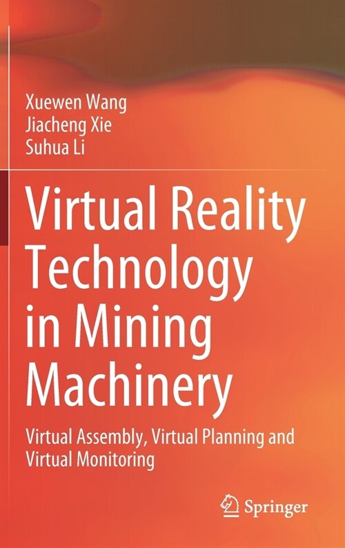 Virtual Reality Technology in Mining Machinery: Virtual Assembly, Virtual Planning and Virtual Monitoring (Hardcover, 2022)