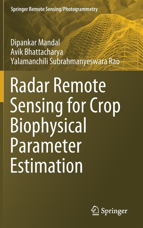 Radar Remote Sensing for Crop Biophysical Parameter Estimation (Hardcover)