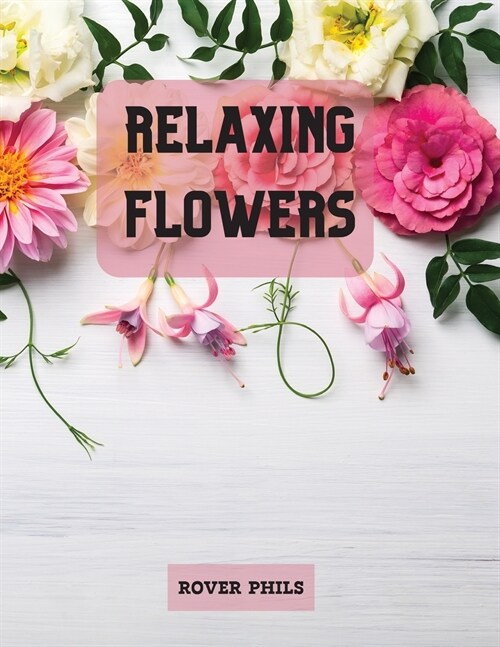 Relaxing Flowers (Paperback)