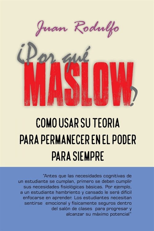 풮or Qu?Maslow?: Como usar su Teor? para permanecer en el Poder para siempre (Paperback)