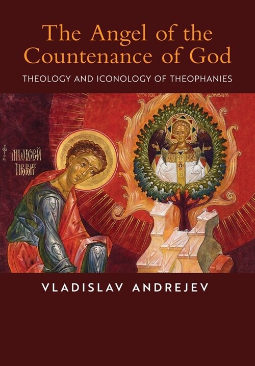 The Angel of the Countenance of God: Theology and Iconology of Theophanies (Hardcover)