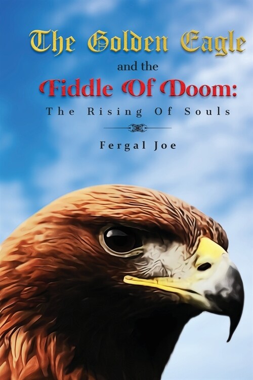 The Golden Eagle And The Fiddle Of Doom: The Rising Of Souls (Paperback)