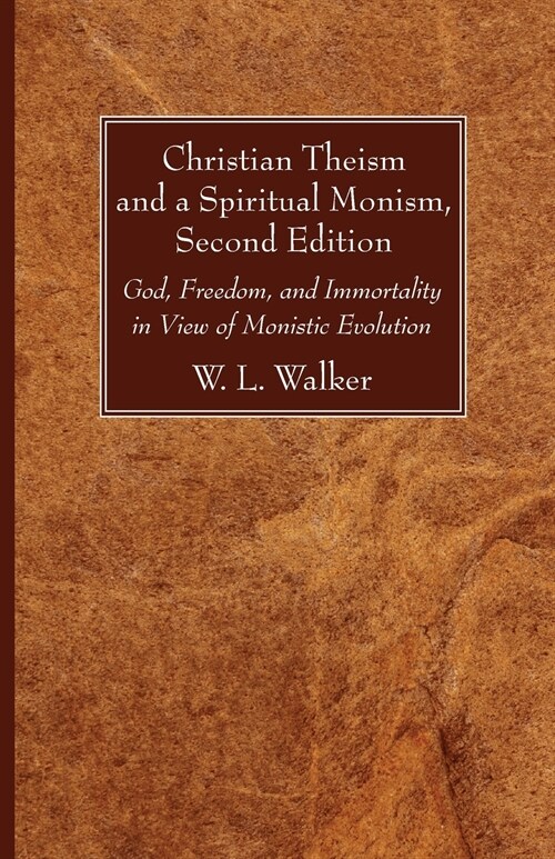 Christian Theism and a Spiritual Monism, Second Edition (Paperback, 2)
