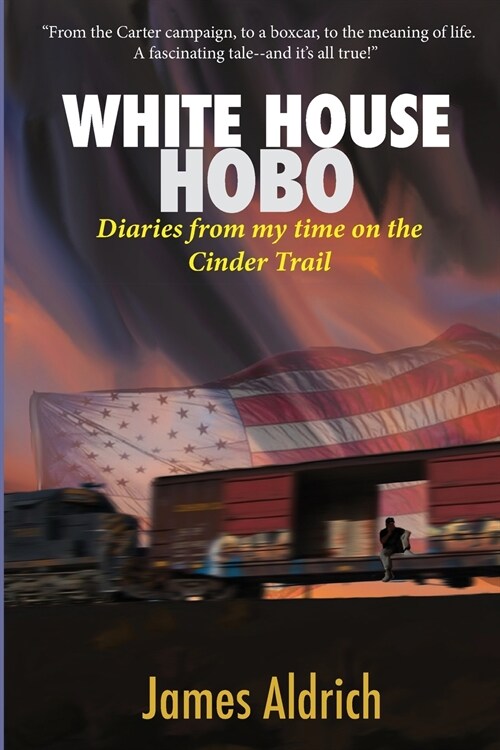 White House Hobo: Diaries from my time on the Cinder Trail (Paperback)