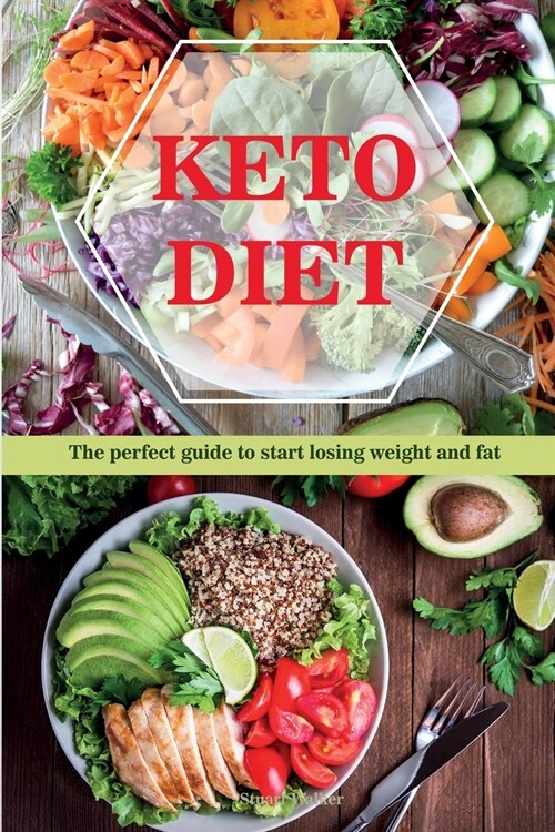 Keto Diet: The perfect guide to start losing weight and fat (Paperback)