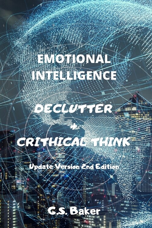 EMOTIONAL INTELLIGENCE DECLUTTER + CRITHICAL THINK (Paperback)