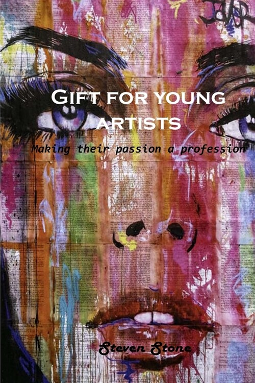 Gift for young artists: Making their passion a profession (Paperback)