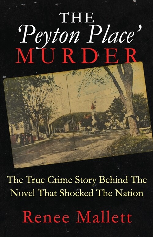 The Peyton Place Murder: The True Crime Story Behind The Novel That Shocked The Nation (Paperback)