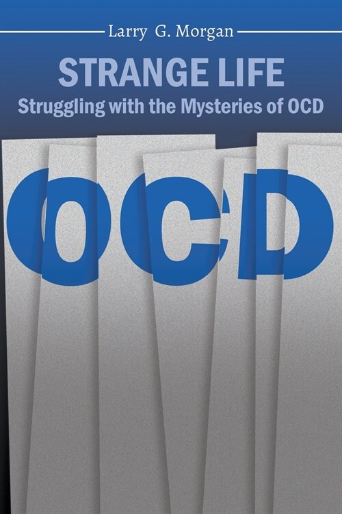 Strange Life: Struggling with the Mysteries of OCD (Paperback)