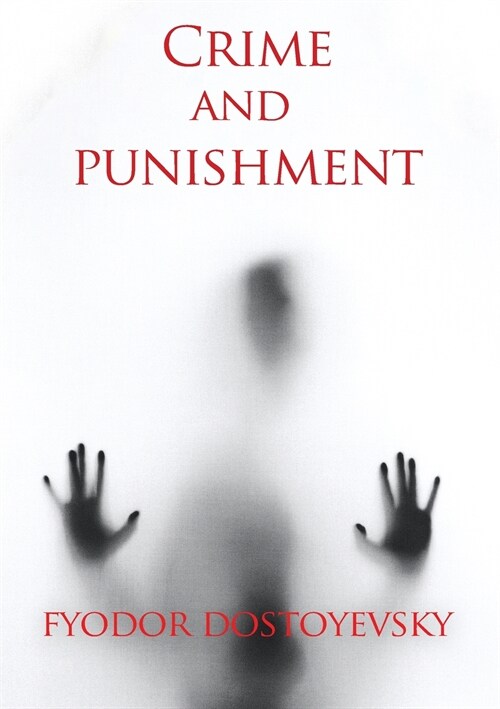 Crime and punishment: A novel by the Russian author Fyodor Dostoevsky (Fedor Dosto?vski) (Paperback)