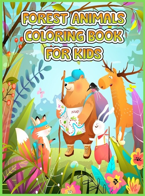 Forest Animals Coloring Book For Kids: Amazing Forest Animals Coloring Book for Kids -Great Gift for Boys & Girls, Discover the Forest Wildlife, Child (Hardcover)