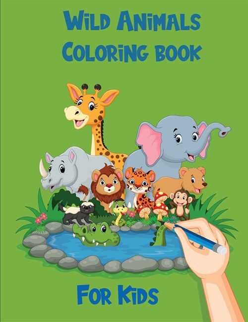 Cute Wild Animals Coloring Book For Kids: A Fun Coloring Book for Toddlers (Activity Book for Kids Ages 2-8) (Paperback)