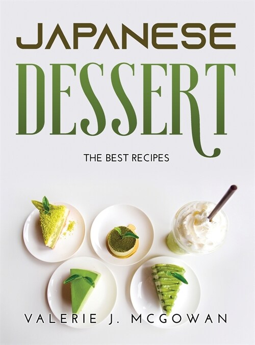 Japanese Dessert: The Best recipes (Hardcover)